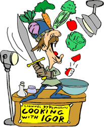 cartoon of Cooking with Igor - medieval warrior-chef chopping vegetables with broadsword