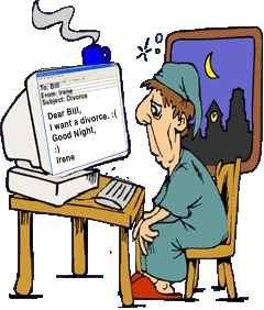 funny cartoon of web surfing addict up late at night, looking at a message on the screen from his wife that says Dear Bill, I want a divorce