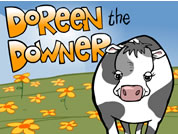graphic image of cow in field, words say 'Doreen the Downer'; link for funny animation/video; opens in new window