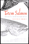 book cover for Totem Salmon, Life Lessons from Another Species 