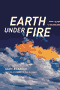 book cover for Earth Under Fire, by Gary Braasch, 10/15/2007