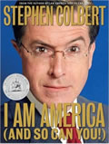 book cover for I Am America (And So Can You!), by Stephen Colbert, 10/9/2007; click to view on Amazon dot com
