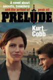 book cover for Prelude, by Kurt Cobb, 11/10/2010