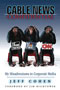 book cover for Cable News Confidential, by Jeff Cohen, 9/1/2006