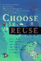 book cover for Choose to Reuse, Mar-1995