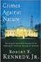book cover for Crimes Against Nature, by Robert F. Kennedy Jr., 8/1/2004