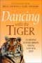 book cover for Dancing With the Tiger, by Brian Nattrass, Mary Altomare