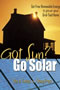 book cover for Got Sun? Go Solar, by Rex A. Ewing, Doug Pratt, 6/15/2005