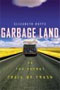 book cover for Garbage Land, by Elizabeth Royte, 7/13/2005