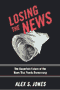 book cover for Losing the News, by Alex Jones, 9/2/2009