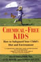 book cover for Chemical-Free Kids, by Magaziner, Bonvie, Zolezzi, 8/1/2003