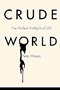 book cover for Crude World, by Peter Maass, 9/22/2009