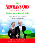 book cover for The Newman's Own Organics Guide to a Good Life: Simple Measures That Benefit You and the Place You Live, by Nell Newman, Joseph D'Agnese, 3/1/2003; click to view on Amazon dot com