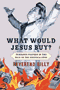 book cover for What Would Jesus Buy?, by Reverend Billy, 3/12/2007