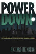 book cover for Powerdown, Richard Heinberg, 3/3/2005; click to view on Amazon dot com