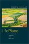book cover for LifePlace: Bioregional Thought and Practice, by Robert L. Thayer Jr., 3/1/2003