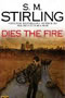 book cover for Dies the Fire, by S.M. Stirling, 9/6/2005