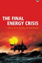 book cover for The Final Energy Crisis, by Andrew McKillop (Editor), 4/6/2005