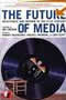 book cover for The Future of Media, by McChesney, Newman, Scott (Editors), 4/1/2005