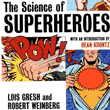 book cover for The Science of Superheroes, by Gresh and Weinberg; click to view on Amazon dot com