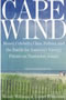 book cover for Cape Wind, by Wendy Williams and Robert Whitcomb, 5/7/2007