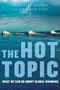 book cover for The Hot Topic, by Gabrielle Walker, David King, 4/7/2008