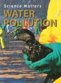 book cover for Water Pollution: (Science Matters series), by Melanie Ostopowich, 6/1/2005; click to view on Amazon dot com